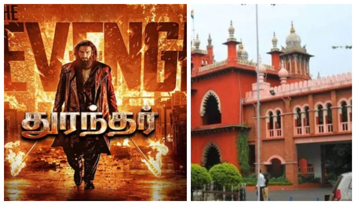 Breaking: துரந்தர் 2 படத்தை தடை செய்யுங்க…! “தேர்தல் நேரத்தில் இப்படத்தை வெளியிடக்கூடாது”… சென்னை ஐகோர்ட்டில் முறையீடு…!!!